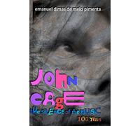 John Cage: the silence of the music: 100 years