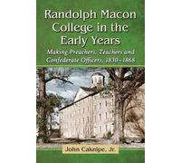 John Caknipe, Jr. Randolph Macon College in the Early Years (Tascabile)