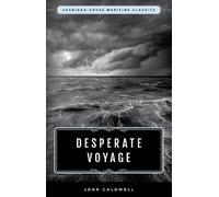 John Caldwell Desperate Voyage (Tascabile) Sheridan House Maritime Classics
