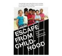 John Caldwell Holt Escape From Childhood (Tascabile)