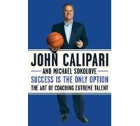 John Calipari Michael Sokolove Success Is the Only Option (Tascabile)