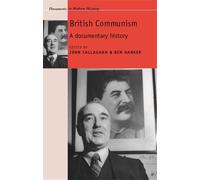 John Callaghan British Communism (Copertina rigida) Documents in Modern History