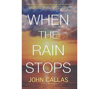 John Callas When The Rain Stops (Tascabile)