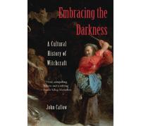 John Callow Embracing the Darkness (Copertina rigida)