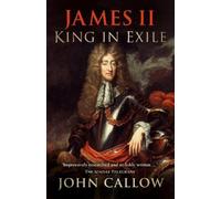 John Callow James II: King in Exile (Tascabile)