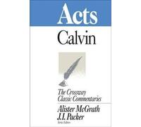 John Calvin Acts (Tascabile) Crossway Classic Commentaries