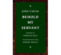 John Calvin Behold My Servant (Copertina rigida)
