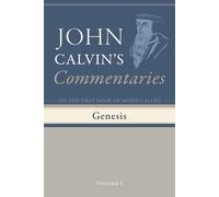 John Calvin Joh Commentaries on the First Book of Moses Calle (Copertina rigida)
