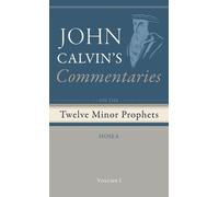 John Calvin Commentaries on the Twelve Minor Prophets, Volume (Copertina rigida)