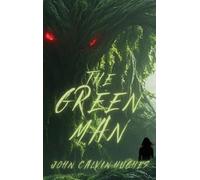 John Calvin Hughes The Green Man (Copertina rigida)
