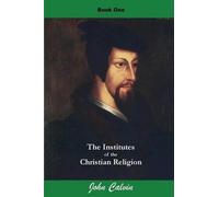 John Calvin Institutes of the Christian Religion (Book One) (Tascabile)