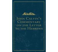 John Calvin John Calvin's Commentary on the Letter to the Hebrews (Tascabile)