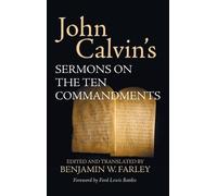 John Calvin John Calvin's Sermons on the Ten Commandments (Copertina rigida)