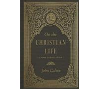 John Calvin On the Christian Life (Copertina rigida)