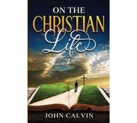 John Calvin On the Christian Life (Tascabile)