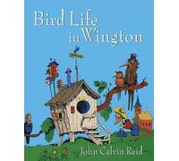 John Calvin Reid Bird Life in Wington (Tascabile)