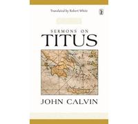 John Calvin Sermons on Titus (Copertina rigida)