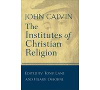 John Calvin The Institutes of Christian Religion (Tascabile)