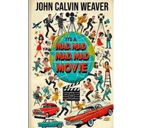 John Calvin Weaver It's Mad, Mad, Mad, Mad Movie (Tascabile)