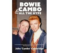 John Cambridge Bowie, Cambo & All the Hype (Tascabile)
