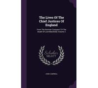 John Campbell Campbe The Lives Of The Chief Justices Of Engla (Copertina rigida)