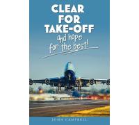 John Campbell Clear for Take-Off and hope for the best (Tascabile)