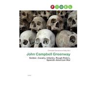 John Campbell Greenway: Soldier, Cavalry, Infantry, Rough Riders, Spanish-American War