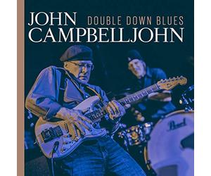 John Campbelljoh - DOUBLE DOWN BLUES