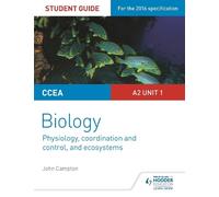 John Campton CCEA A2 Unit 1 Biology Student Guide: Physiology, Co-or (Tascabile)