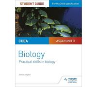 John Campton CCEA AS/A2 Unit 3 Biology Student Guide: Practical Skil (Tascabile)