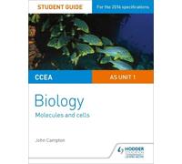John Campton CCEA AS Unit 1 Biology Student Guide: Molecules and Cel (Tascabile)