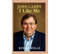 JOHN CANDY:I LIKE ME: John Candy: The Heart Behind the Laughter
