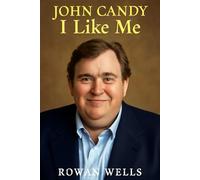 JOHN CANDY:I LIKE ME: John Candy: The Heart Behind the Laughter