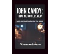 John Candy: I like Me Movie Review: Cinematic Journey of Laughter, Love, and Legacy Beyond the Screen