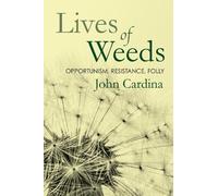 John Cardina Lives of Weeds (Tascabile)