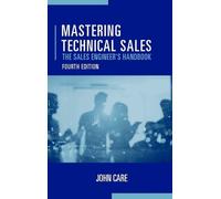 John Care Mastering Technical Sales: The Sales Engineer's Han (Copertina rigida)