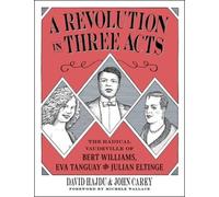 John Carey David Hajdu A Revolution in Three Acts (Tascabile)