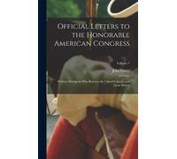 John Carey Official Letters to the Honorable American Congres (Copertina rigida)