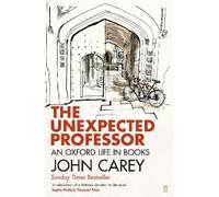 John Carey The Unexpected Professor (Tascabile)