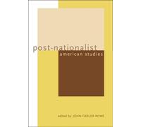 John Carlos Rowe Post-Nationalist American Studies (Tascabile)