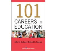 John Carlson Richard Carlson 101 Careers in Education (Tascabile)