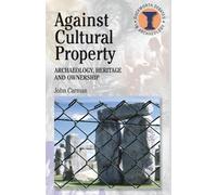 John Carman Against Cultural Property (Tascabile)