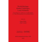 John Carman World Heritage: Global Challenges Local Solutions (Tascabile)