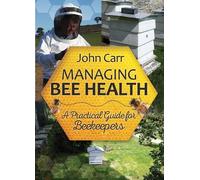 John Carr Managing Bee Health (Tascabile) Beekeeping