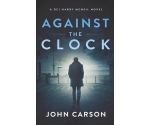 John Carson Against the Clock (Tascabile) DCI Harry McNeil Crime Thriller