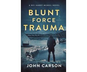 John Carson Blunt Force Trauma (Tascabile) DCI Harry McNeil Crime Thriller