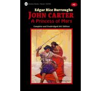 John Carter A Princess of Mars: Barsoom Series Book 1
