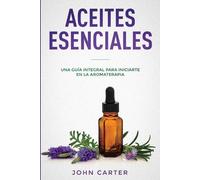 John Carter Aceites Esenciales (Tascabile) Relajación