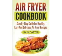 John Carter Air Fryer Cookbook (Tascabile)