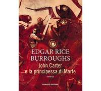 John Carter e la principessa di Marte. Barsoom. Vol. 1